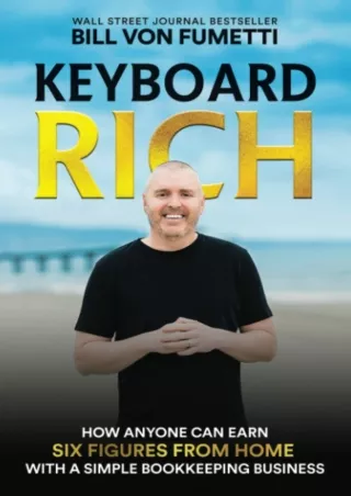 [READ DOWNLOAD] Keyboard Rich: How Anyone Can Earn Six Figures from Home with a Simple