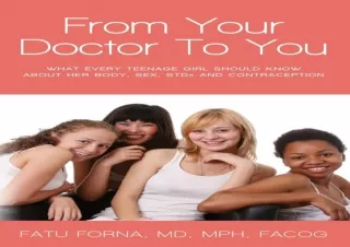 PDF DOWNLOAD From Your Doctor To You: What every teenage girl should know about