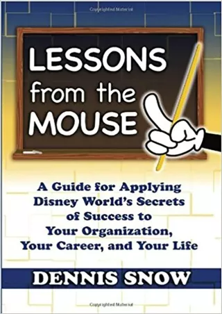 get [PDF] Download Lessons from the Mouse: A Guide for Applying Disney World's Secrets of Success