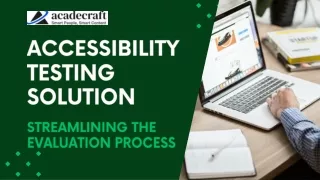 Accessibility Testing Solution Streamlining the Evaluation Process