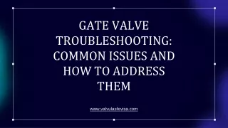 GATE VALVE TROUBLESHOOTING: COMMON ISSUES AND HOW TO ADDRESS THEM