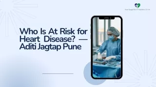 Who Is At Risk for Heart Disease — Aditi Jagtap Pune