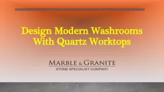 Design Modern Washrooms With Quartz Worktops