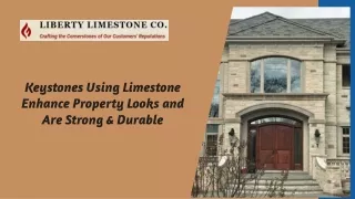 Keystones Using Limestone Enhance Property Looks and Are Strong & Durable