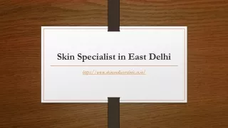 Skin Specialist in East Delhi