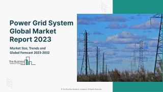 Global Power Grid System Market 2023 - By  Size, Drivers, Trends, Competitors