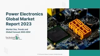 Global Power Electronics Market 2023 - By  Size, Drivers, Trends, Competitors