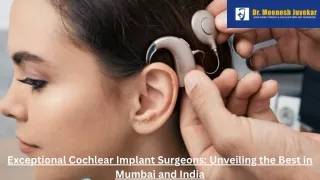 Exceptional Cochlear Implant Surgeons Unveiling the Best in Mumbai and India