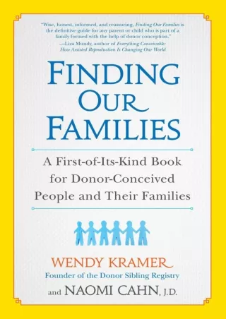 [PDF] DOWNLOAD Finding Our Families: A First-of-Its-Kind Book for Donor-Conceived People and