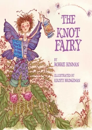 $PDF$/READ/DOWNLOAD The Knot Fairy: Winner of 7 Children's Picture Book Awards (Best Fairy)