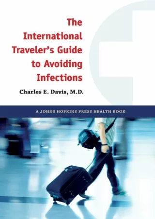 PDF/READ The International Traveler's Guide to Avoiding Infections (A Johns Hopkins