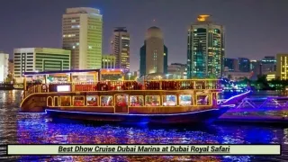 Best Dhow Cruise Dubai Marina at Dubai Royal Safari