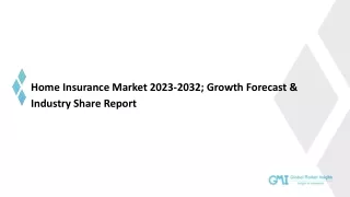 Home Insurance Market: Regional Trend & Growth Forecast To 2032