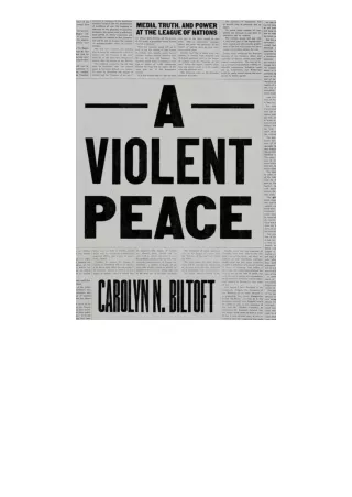 Ebook download A Violent Peace Media Truth and Power at the League of Nations fo