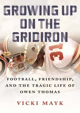 DOWNLOAD/PDF Growing Up on the Gridiron: Football, Friendship, and the Tragic Li