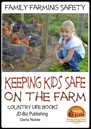 READ [PDF] Family Farming Safety - Keeping Kids Safe on the Farm (Country Life B