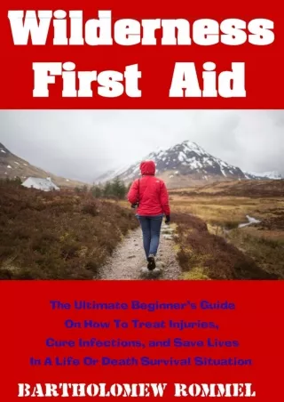 Download Book [PDF] Wilderness First Aid: The Ultimate Beginner's Guide on How t