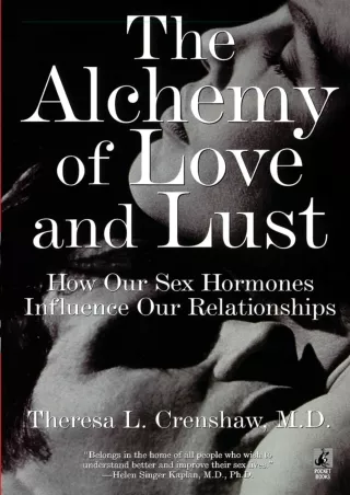 get [PDF] Download The Alchemy of Love and Lust: How Our Sex Hormones Influence