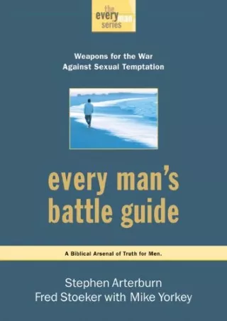 Read ebook [PDF] Every Man's Battle Guide: Weapons for the War Against Sexual Te