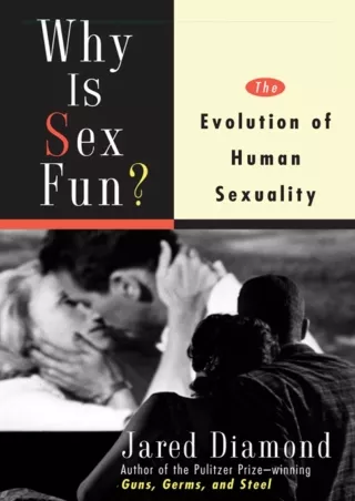 [PDF READ ONLINE] Why Is Sex Fun?: The Evolution of Human Sexuality (Science Mas