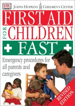 Read ebook [PDF] Johns Hopkins Children's Center: First Aid for Children Fast ki