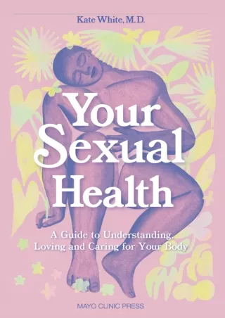 PDF/READ Your Sexual Health: A Guide to understanding, loving and caring for you