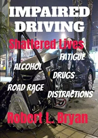 READ [PDF] Impaired Driving Shattered Lives kindle