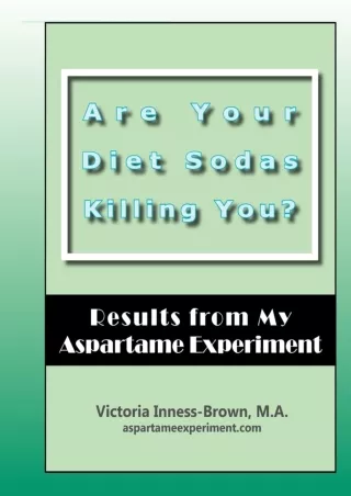 PDF KINDLE DOWNLOAD Are Your Diet Sodas Killing You? Results from My Aspartame E