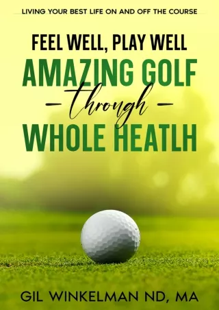 READ [PDF] Feel Well, Play Well: Amazing Golf through Whole Health android