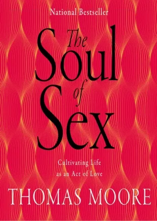 READ [PDF] The Soul of Sex: Cultivating Life as an Act of Love full