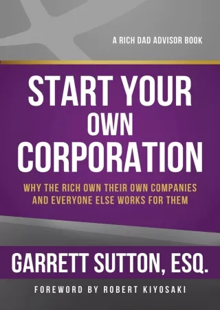 Download Book [PDF] Start Your Own Corporation: Why the Rich Own Their Own Companies and Everyone