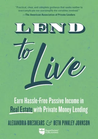 $PDF$/READ/DOWNLOAD Lend to Live: Earn Hassle-Free Passive Income in Real Estate with Private