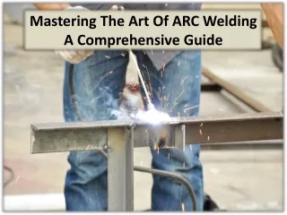 Understand the art of performing on ARC welding machine