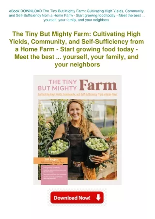 eBook DOWNLOAD The Tiny But Mighty Farm Cultivating High Yields  Community  and