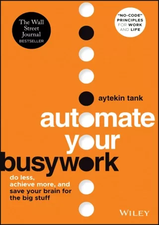 get [PDF] Download Automate Your Busywork: Do Less, Achieve More, and Save Your Brain for the Big