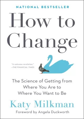 Read ebook [PDF] How to Change: The Science of Getting from Where You Are to Where You Want to Be