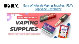 Easy Wholesale Vaping Supplies: USA's Top Vape Distributor