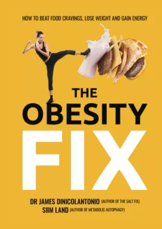 [PDF READ ONLINE] The Obesity Fix: How to Beat Food Cravings, Lose Weight and Gain Energy