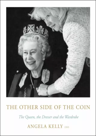 Download Book [PDF] The Other Side of the Coin: The Queen, the Dresser and the Wardrobe