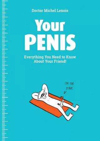 Read ebook [PDF] Your Penis: Everything You Need to Know About Your Friend!