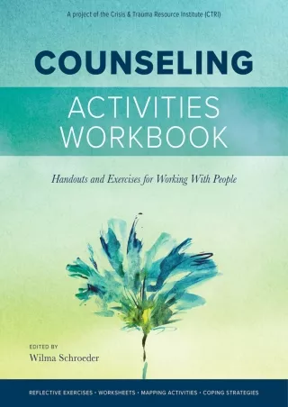 [PDF READ ONLINE] Counseling Activities Workbook: Handouts and Exercises for Working With People