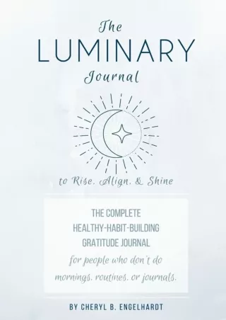 $PDF$/READ/DOWNLOAD The Luminary Journal: The Complete Healthy-Habit-Building Gratitude Journal