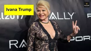 Ivana Trump Interesting Facts