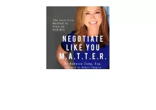 Download PDF Negotiate Like You MATTER The Sure Fire Method to Step Up and Win f