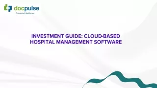 Investment Guide Cloud-Based Hospital Management Software