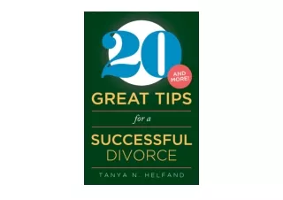 PDF read online 20 Great Tips and more for a Successful Divorce free acces