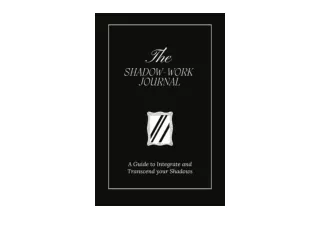 PDF read online The Shadow Work Journal A Guide to Integrate and Transcend your