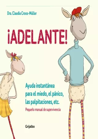 PDF BOOK DOWNLOAD ¡Adelante! Ayuda instantánea para el miedo, el pánico, las pal