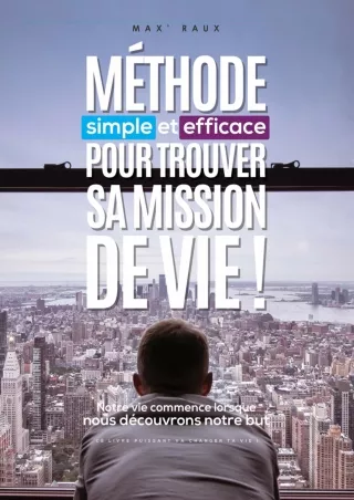 READ/DOWNLOAD Méthode simple et efficace pour trouver sa mission de vie ! (Frenc