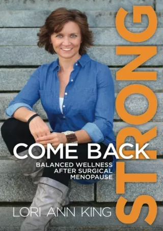 PDF Come Back Strong: Balanced Wellness after Surgical Menopause kindle